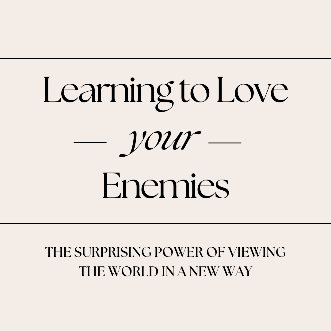 Learning to Love Your Enemies