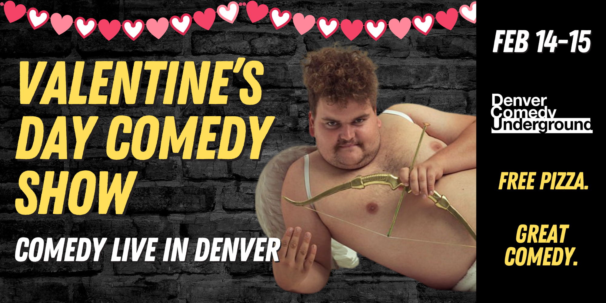 Valentine’s Day Comedy Show at Denver Comedy Underground! Free Pizza!