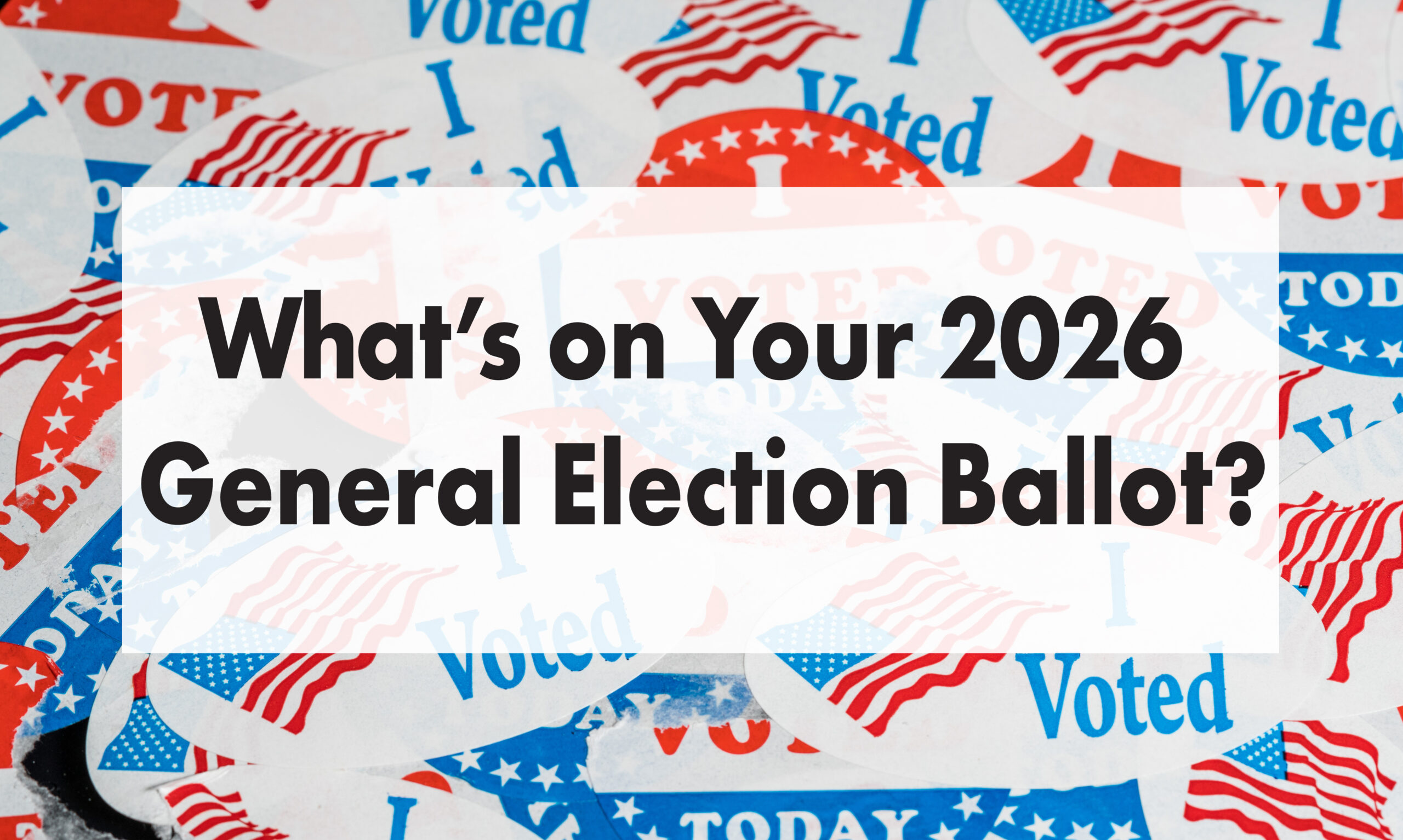 What’s on Your Ballot?